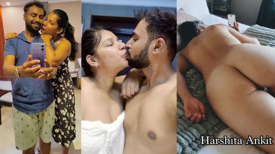 Most Famous Indian Couple Ankit Harshita Nude Pics & Fucking Video