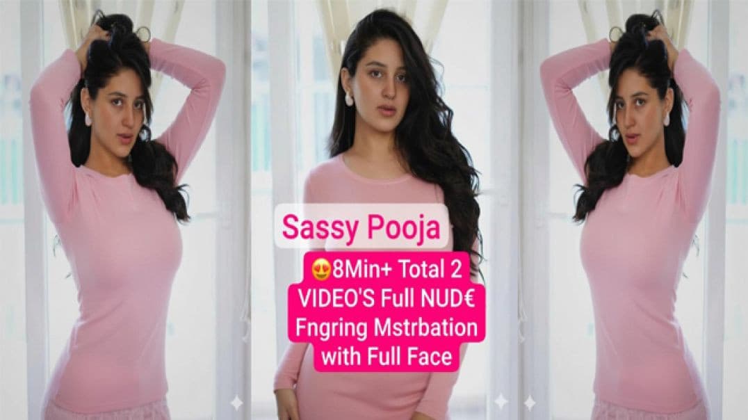 Sassy Pooja Most Requested App Exclusive Full Nude Fingering Masturbation