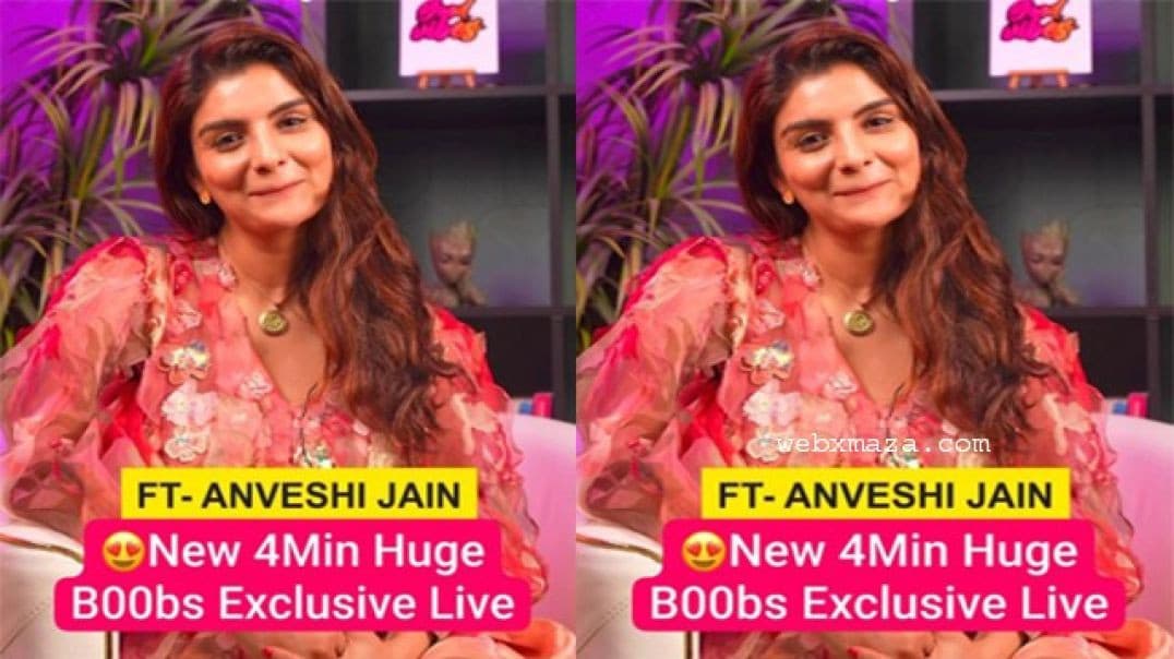Anveshi Jain Most Demanded New Huge Boobs Exclusive Live